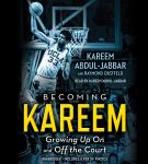 Becoming Kareem: Growing Up On and Off the Court Audiobook