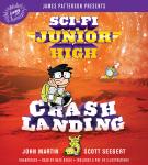 Sci-Fi Junior High: Crash Landing, Scott Seegert, John Martin