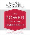 The Power of Your Leadership: Making a Difference with Others Audiobook