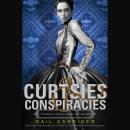 Curtsies & Conspiracies Audiobook