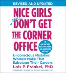 Nice Girls Don't Get the Corner Office: Unconscious Mistakes Women Make That Sabotage Their Careers Audiobook