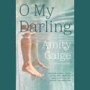 O My Darling: A Novel Audiobook