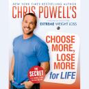 Chris Powell's Choose More, Lose More for Life Audiobook