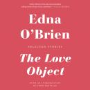 Love Object: Selected Stories, Edna O'Brien