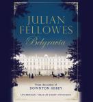 Julian Fellowes's Belgravia Audiobook