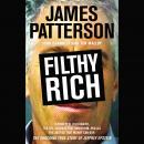 Filthy Rich: A Powerful Billionaire, the Sex Scandal that Undid Him, and All the Justice that Money Can Buy: The Shocking True Story of Jeffrey Epstein, John Connolly, James Patterson