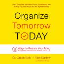 Organize Tomorrow Today: 8 Ways to Retrain Your Mind to Optimize Performance at Work and in Life Audiobook