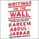Writings on the Wall: Searching for a New Equality Beyond Black and White Audiobook