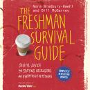 Freshman Survival Guide: Soulful Advice for Studying, Socializing, and Everything In Between, Bill McGarvey, Nora Bradbury-Haehl