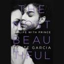 Most Beautiful: My Life with Prince, Mayte Garcia