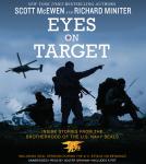 Eyes on Target: Inside Stories from the Brotherhood of the U.S. Navy SEALs, Scott McEwen, Richard Miniter