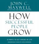 How Successful People Grow: 15 Ways to Get Ahead in Life Audiobook