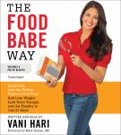 The Food Babe Way: Break Free from the Hidden Toxins in Your Food and Lose Weight, Look Years Younge Audiobook