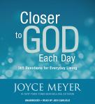 Closer to God Each Day: 365 Devotions for Everyday Living, Joyce Meyer