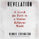 Revelation: A Search for Faith in a Violent Religious World Audiobook