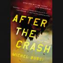 After the Crash: A Novel Audiobook