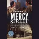 Heroines of Mercy Street Audiobook
