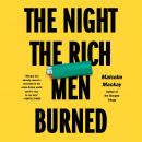 The Night the Rich Men Burned Audiobook