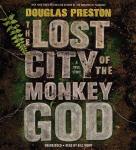 Lost City of the Monkey God: A True Story, Douglas Preston