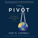 The Pivot: The Future of American Statecraft in Asia Audiobook