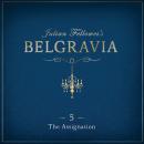 Julian Fellowes's Belgravia Episode 5: The Assignation Audiobook