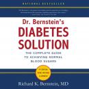 Dr. Bernstein's Diabetes Solution: The Complete Guide to Achieving Normal Blood Sugars Audiobook