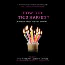 How Did This Happen?: Poems for the Not So Young Anymore Audiobook