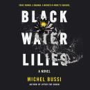 Black Water Lilies : A Novel Audiobook