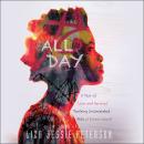 All Day: A Year of Love and Survival Teaching Incarcerated Kids at Rikers Island Audiobook