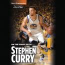 On the Court with...Stephen Curry Audiobook