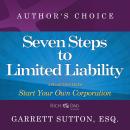 Seven Steps to Achieve Limited Liability: A Selection from Rich Dad Advisors: Start Your Own Corpora Audiobook