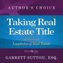 Taking Real Estate Title: A Selection from Rich Dad Advisors: Loopholes of Real Estate Audiobook