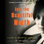Into the Beautiful North :A Novel Audiobook
