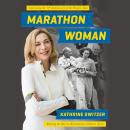 Marathon Woman: Running the Race to Revolutionize Women's Sports Audiobook