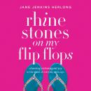 Rhinestones on My Flip-Flops: Choosing Extravagant Joy in the Midst of Everyday Mess-Ups Audiobook