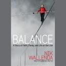 Balance: A Story of Faith, Family, and Life on the Line Audiobook