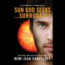 Sun God Seeks...Surrogate? Audiobook