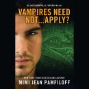 Vampires Need Not...Apply?: An Accidentally Yours Novel