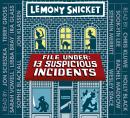 File Under: 13 Suspicious Incidents, Lemony Snicket
