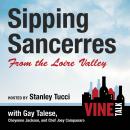 Sipping Sancerres from the Loire Valley: Vine Talk Episode 107