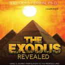 The Exodus Revealed: Israel's Journey from Slavery to the Promised Land Audiobook