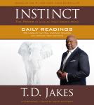 INSTINCT Daily Readings: 100 Insights That Will Uncover, Sharpen and Activate Your Instincts, T. D. Jakes