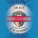 Caesar's Last Breath: Decoding the Secrets of the Air Around Us Audiobook
