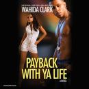 Payback With Ya Life Audiobook