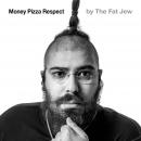 Money Pizza Respect, The Fat Jew