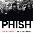 Phish: The Biography Audiobook