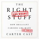 Right-and Wrong-Stuff: How Brilliant Careers Are Made and Unmade, Carter Cast