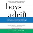 Boys Adrift: The Five Factors Driving the Growing Epidemic of Unmotivated Boys and Underachieving Yo Audiobook