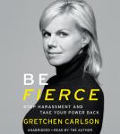 Be Fierce: Stop Harassment and Take Your Power Back Audiobook