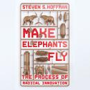 Make Elephants Fly: The Process of Radical Innovation Audiobook